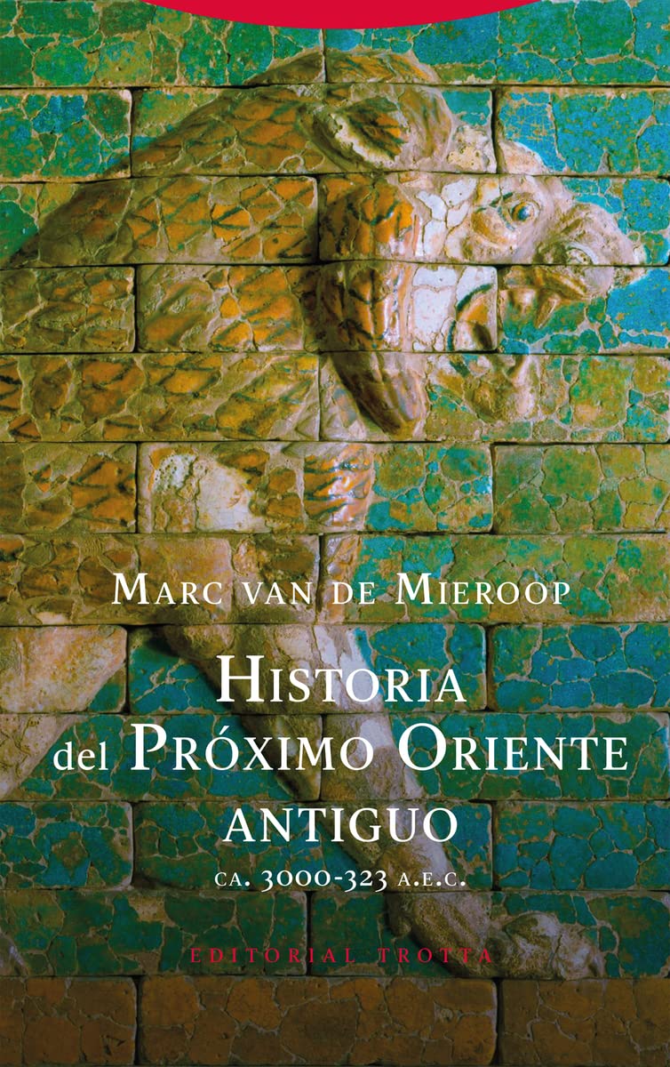 Historia del Próximo Oriente antiguo (ca. 3000-323 a.n.e.) — Sara Arroyo and Andrés Piquer